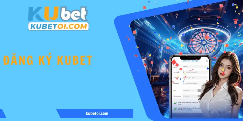 Đăng Ký kubet