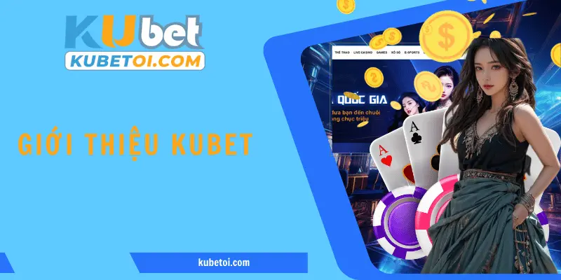 giới thiệu kubet