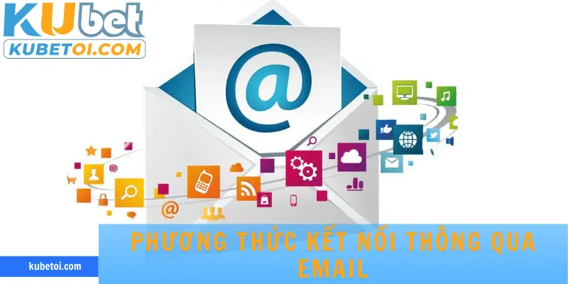 Phương thức kết nối thông qua email khá đơn giản